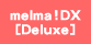 melma!DX[Deluxe]